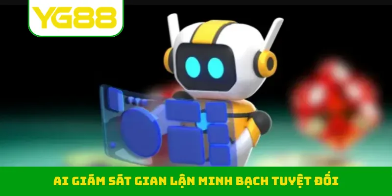AI giám sát gian lận minh bạch tuyệt đối