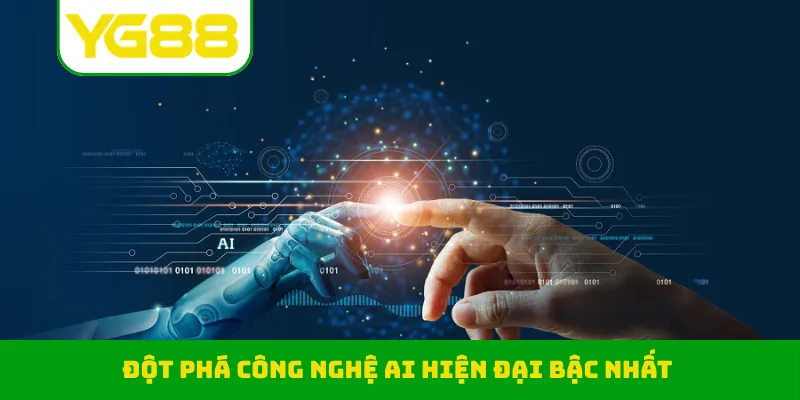 Đột phá công nghệ AI hiện đại bậc nhất