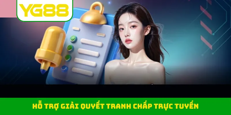 Hỗ trợ giải quyết tranh chấp trực tuyến
