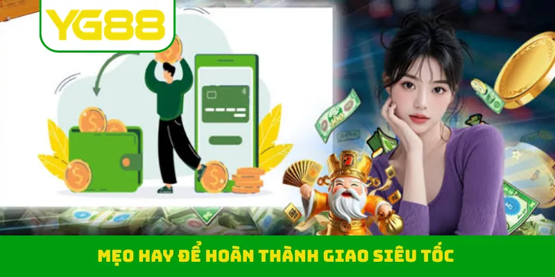 Mẹo hay để hoàn thành giao siêu tốc