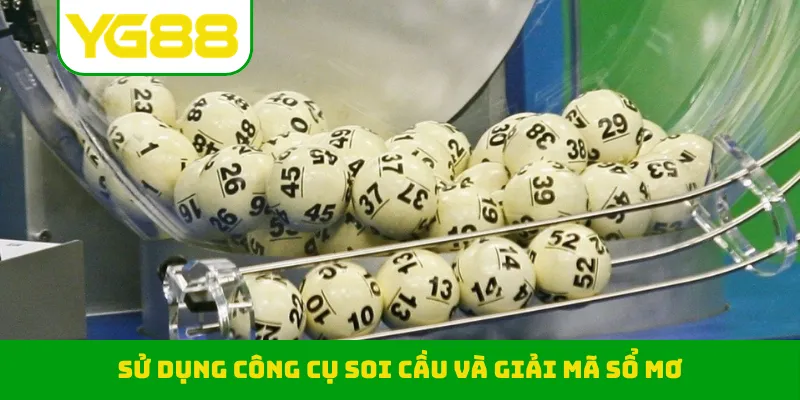 Sử dụng công cụ soi cầu và giải mã sổ mơ