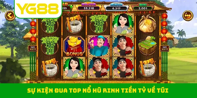 Sự kiện đua top nổ hũ rinh tiền tỷ về túi