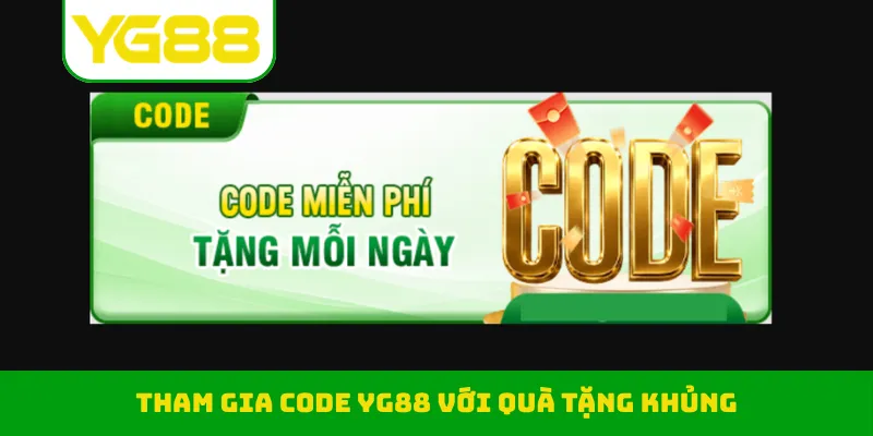Tham gia code YG88 với quà tặng khủng