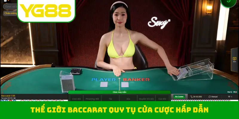 Thế giới baccarat quy tụ cửa cược hấp dẫn